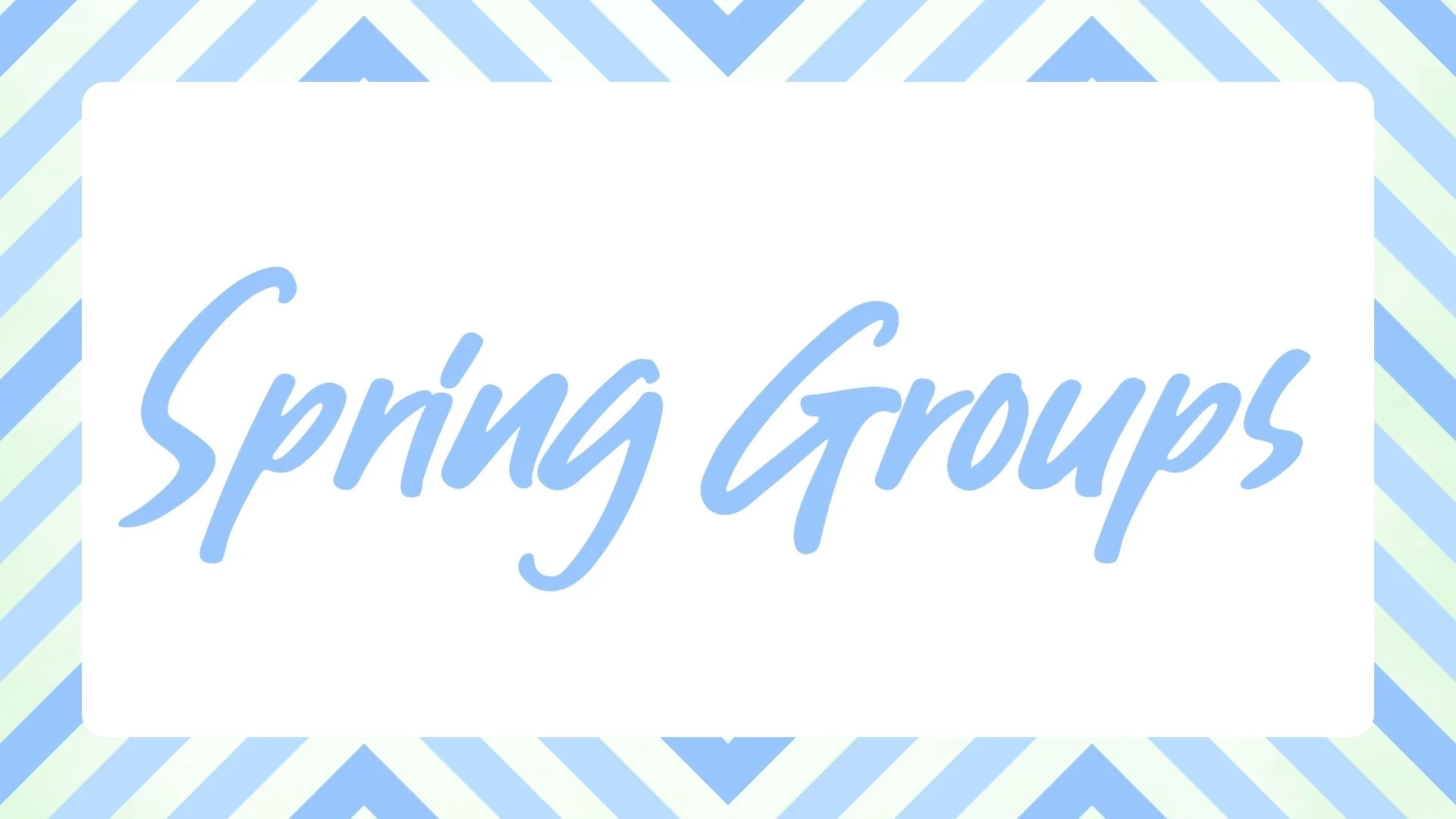 Spring Groups Launch