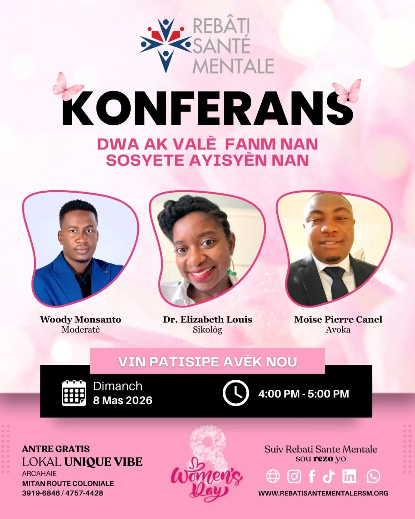 Nan okazyon International Women's Day, Rebati Sante Mentale ap envite w patisipe nan yon konferans espesyal sou dwa ak val&egrave; fanm nan sosyete ayisy&egrave;n nan.

Se yon espas pou reflechi, aprann, epi pataje sou plas fanm nan sosyete a, enp&og