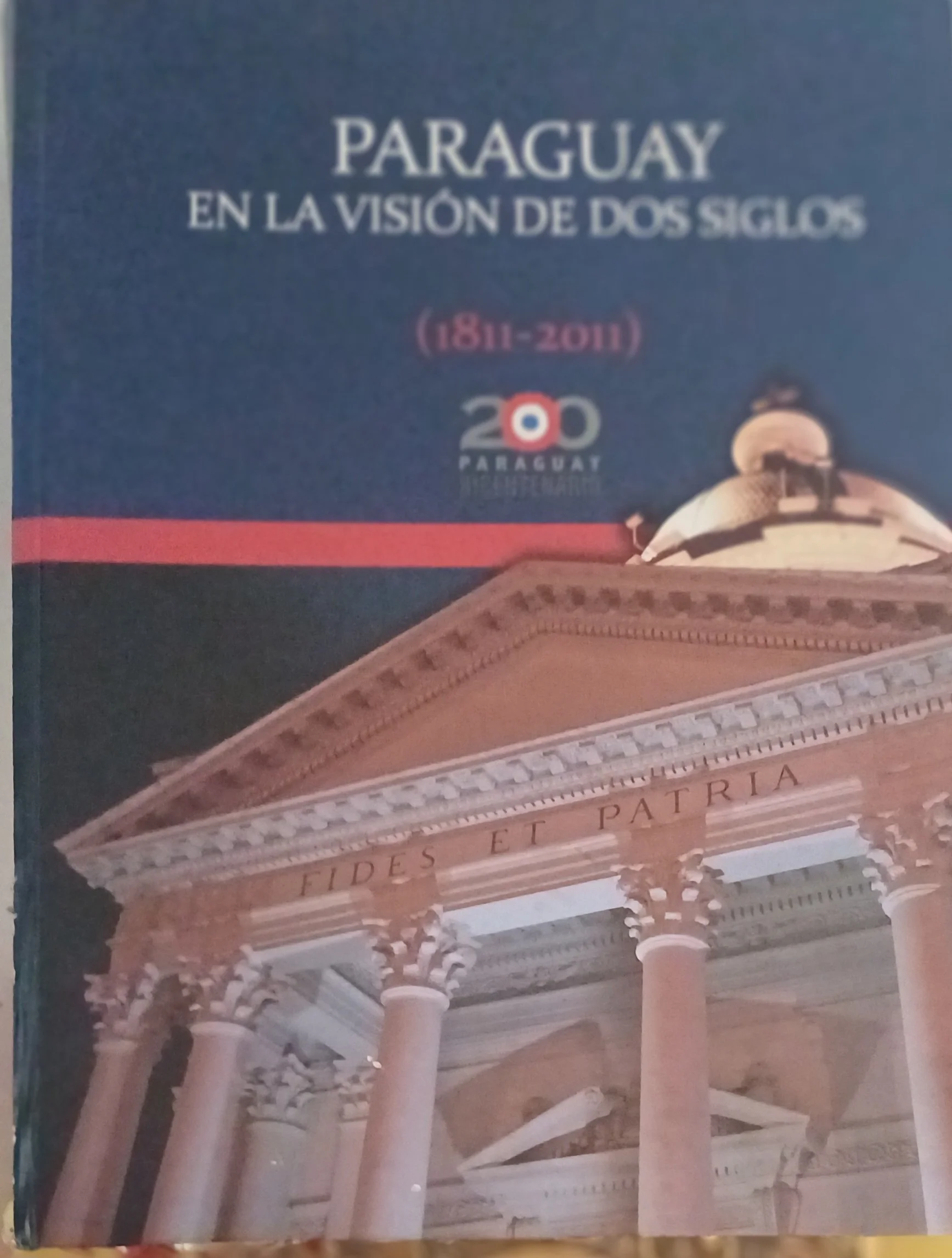 Paraguay en la visión de Dos Siglos (1811-2011)