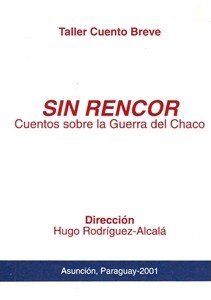 Sin rencor, cuentos sobre la Guerra del Chaco