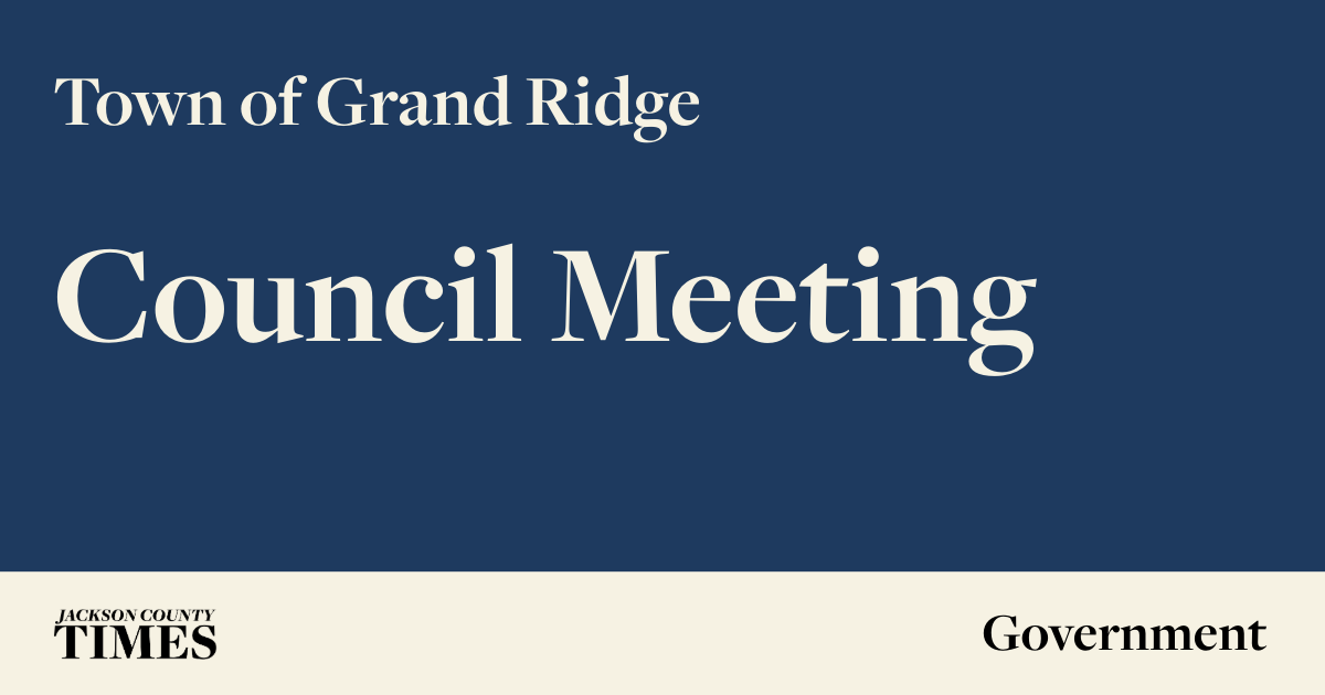 The Grand Ridge Town Council will meet at 6:00 p.m.