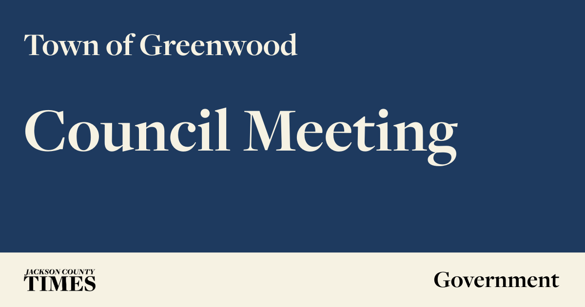 The Greenwood Town Council will meet at 6:30 p.m.
