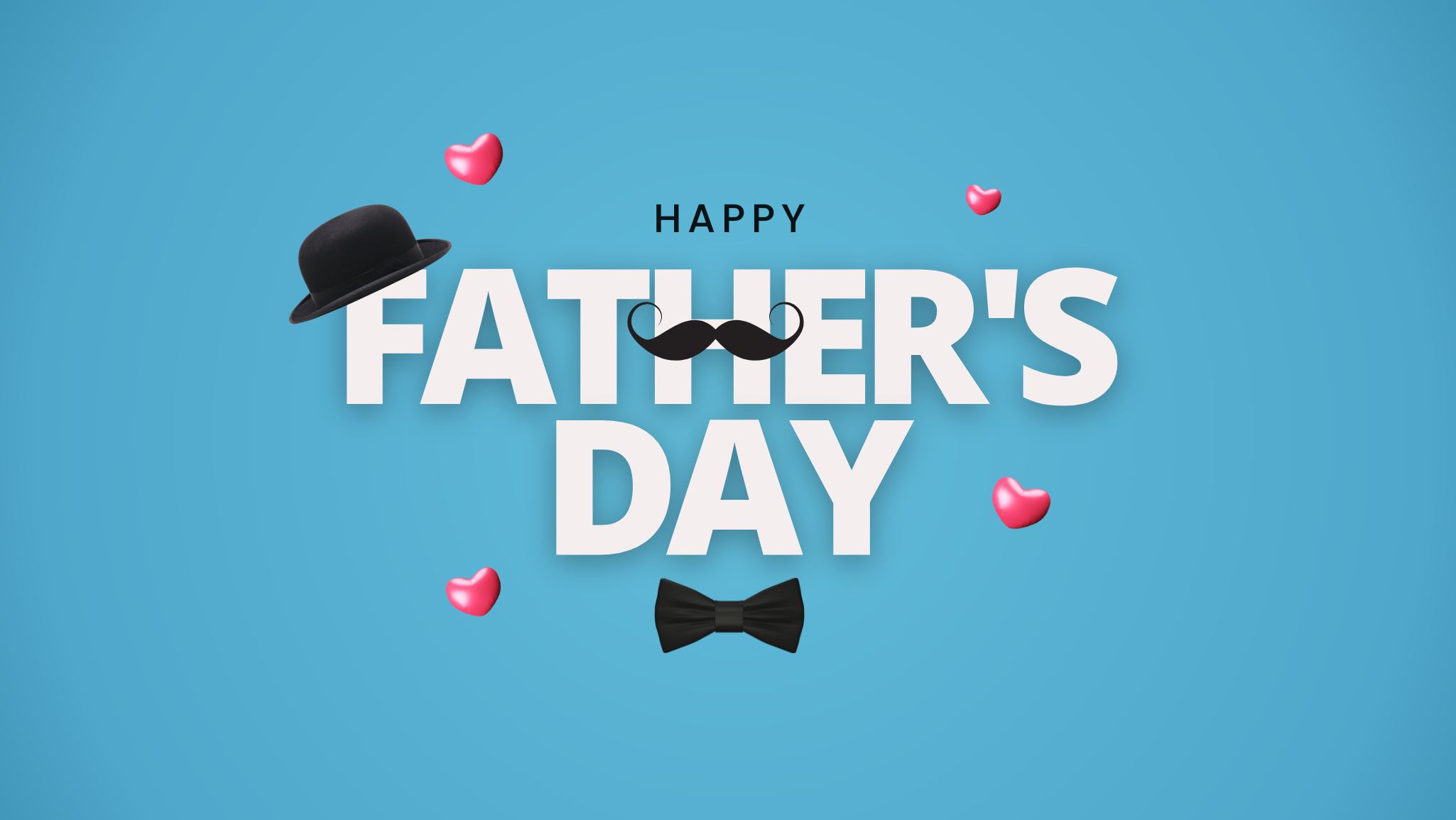 Blue background with large white text saying 'Happy Father's Day'. Decorative elements include a black hat, a mustache with a bow tie, and small pink hearts.