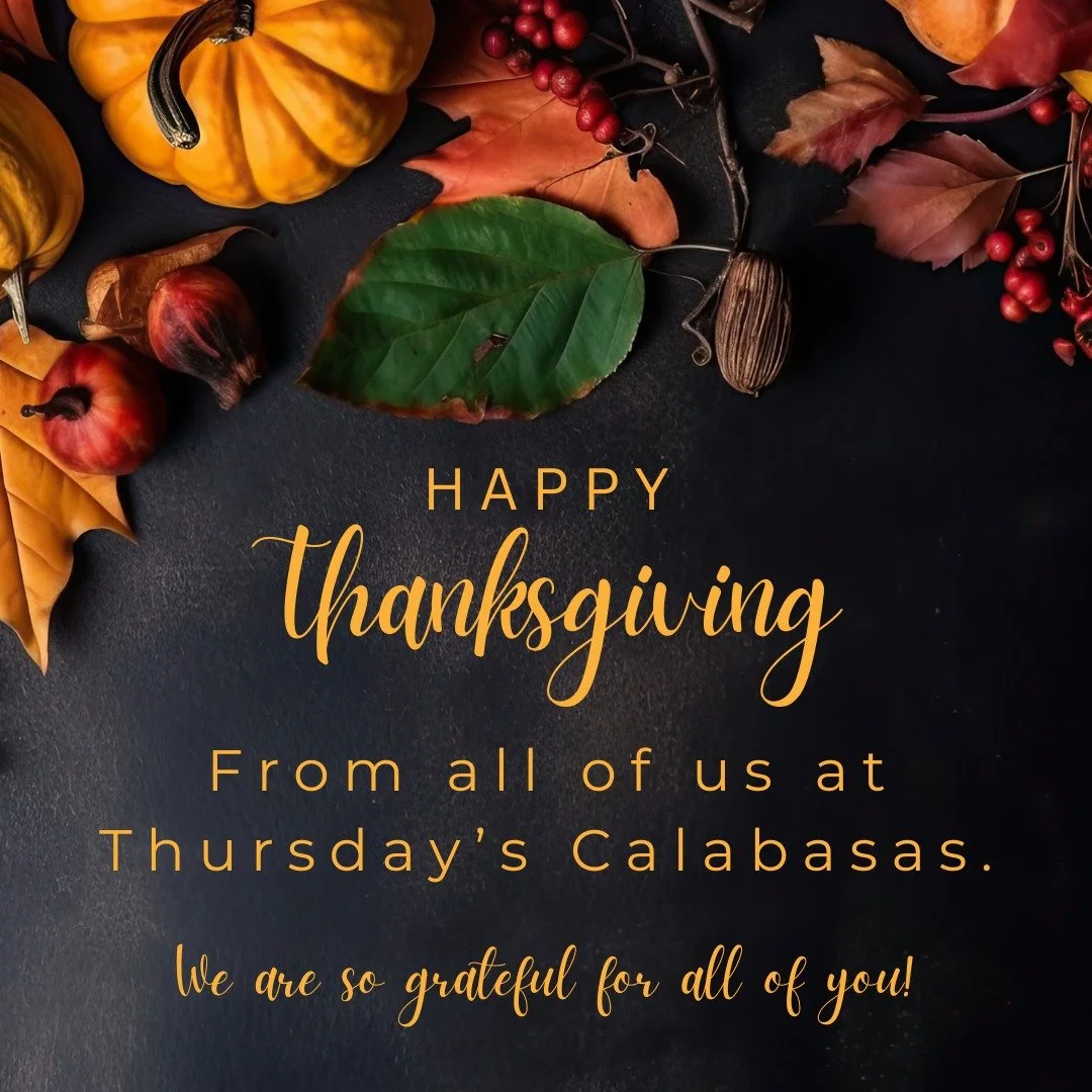 🍂🦃 Happy Thanksgiving from all of us at Thursday&rsquo;s Calabasas! 🦃🍂

As we reflect on the season of gratitude, we want to take a moment to say THANK YOU to all of YOU! 🙏✨

We are deeply grateful for our amazing clients and the incredible peop
