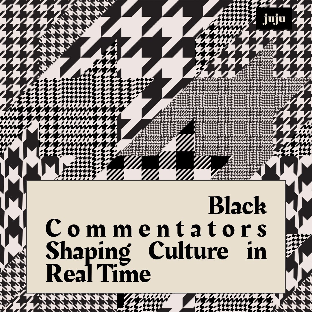 Black Commentators Shaping Culture in Real Time