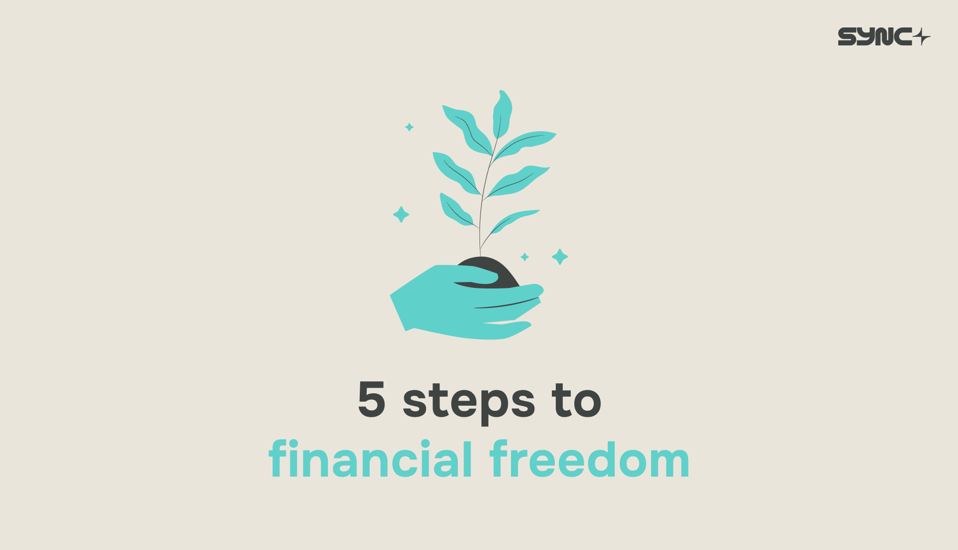 What you can do with your savings: a five-step journey to financial freedom