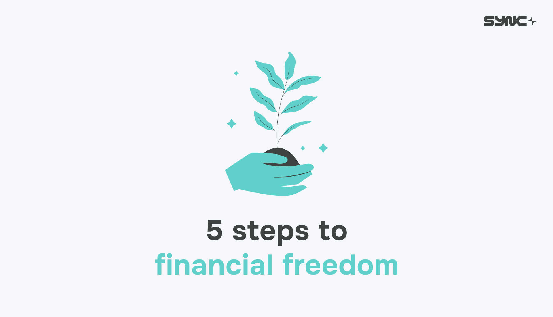 What you can do with your savings: a five-step journey to financial freedom