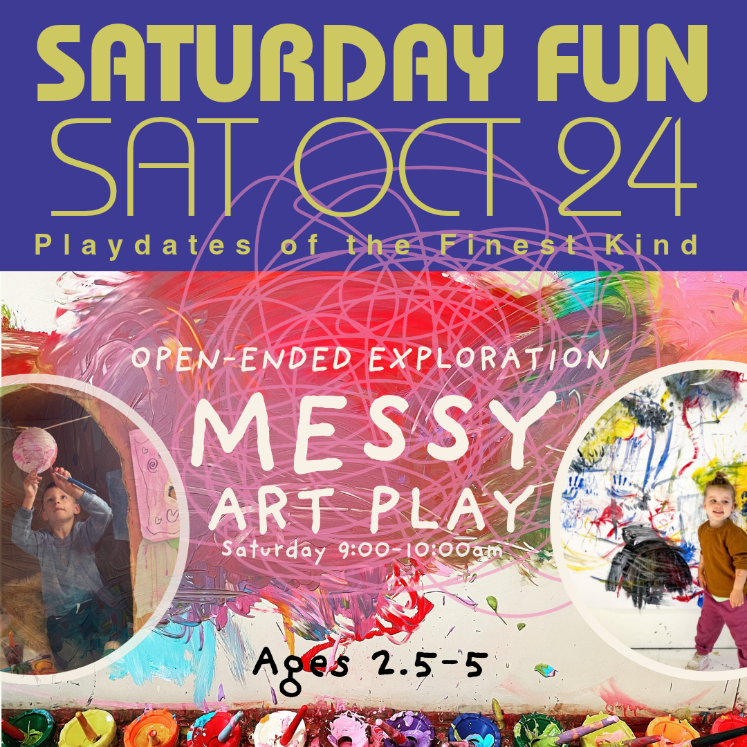 Messy Play | Saturdays 9-10am | Ages 2.5-5