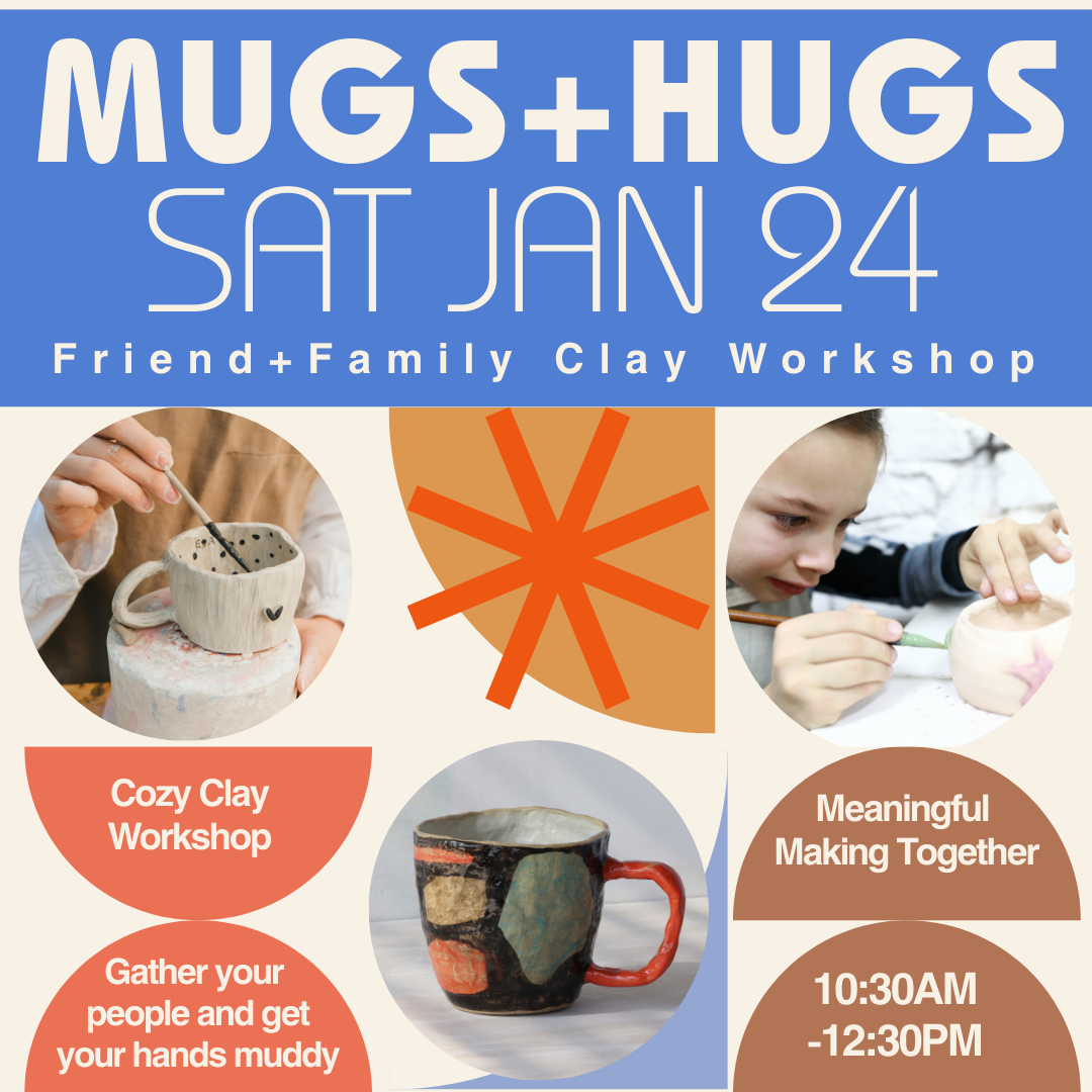 Mugs+Hugs: Family/Friend Workshop