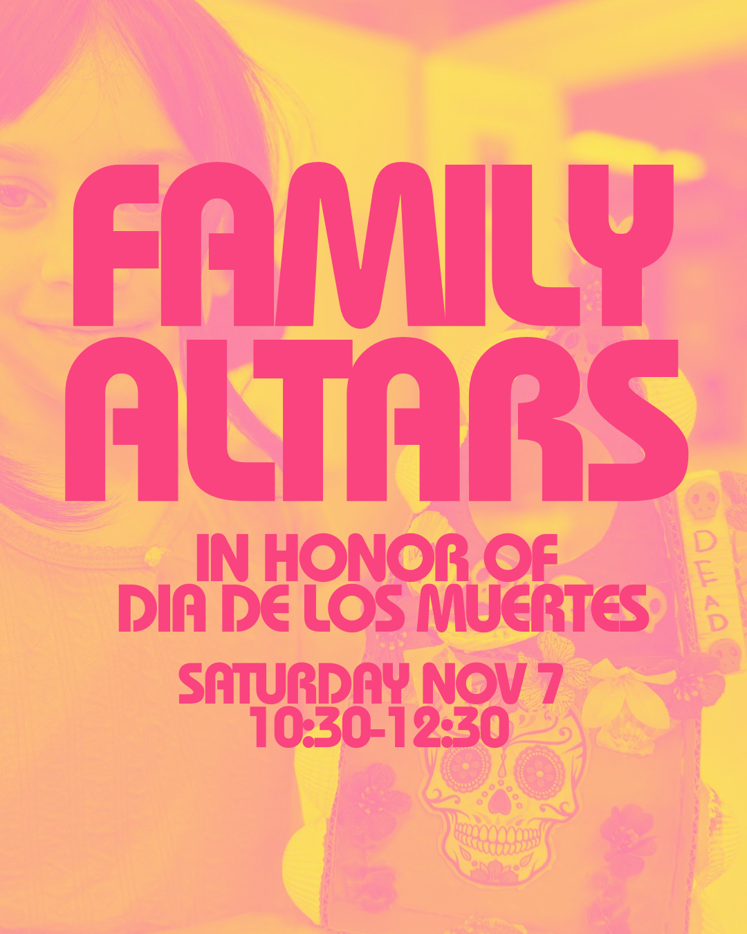 Family Altars | Nov 7 | 10:30-12:30