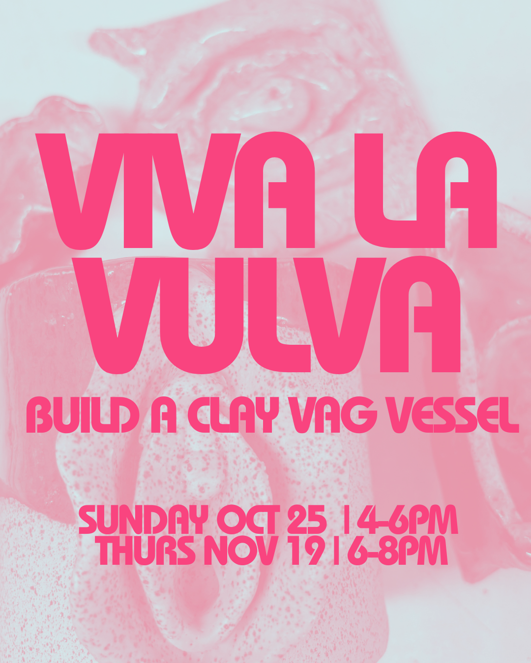 Viva La Vulva| Sun OCT 25 OR Thurs NOV 19 | 6-8PM