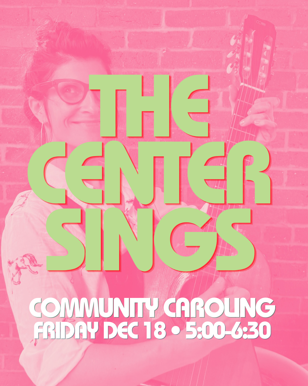 The Center Sings | Friday Dec 18 | 5-6:30pm