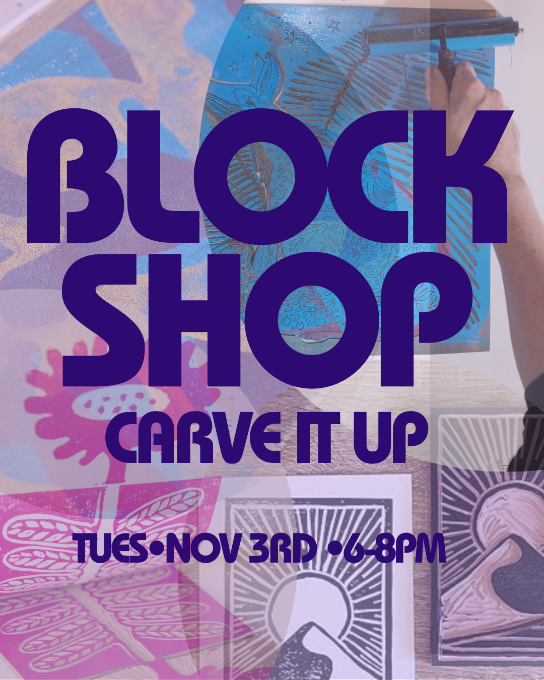 Ink+Unwind Week 2: Block Shop| Tues NOV 3 | 6-8pm