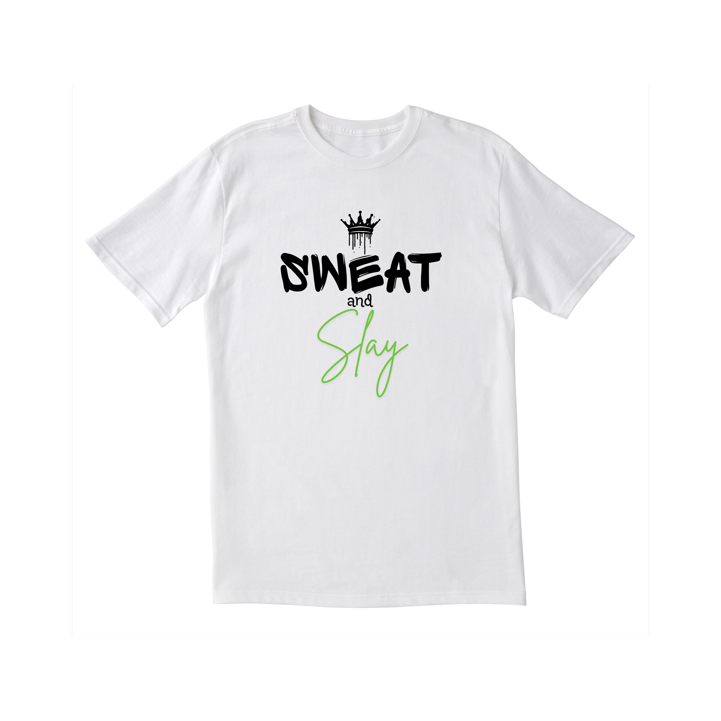 "Sweat and Slay" T-Shirt
