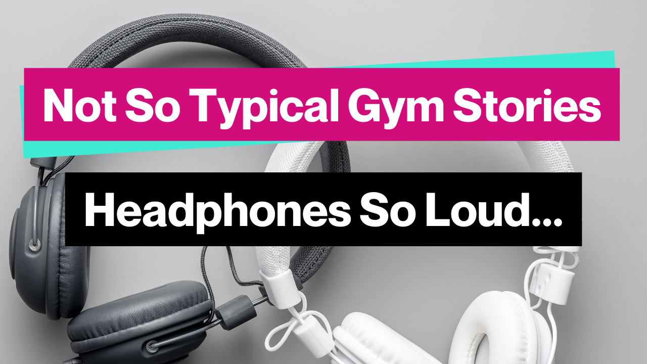 Headphones So Loud That Gym Etiquette Gets Ignored