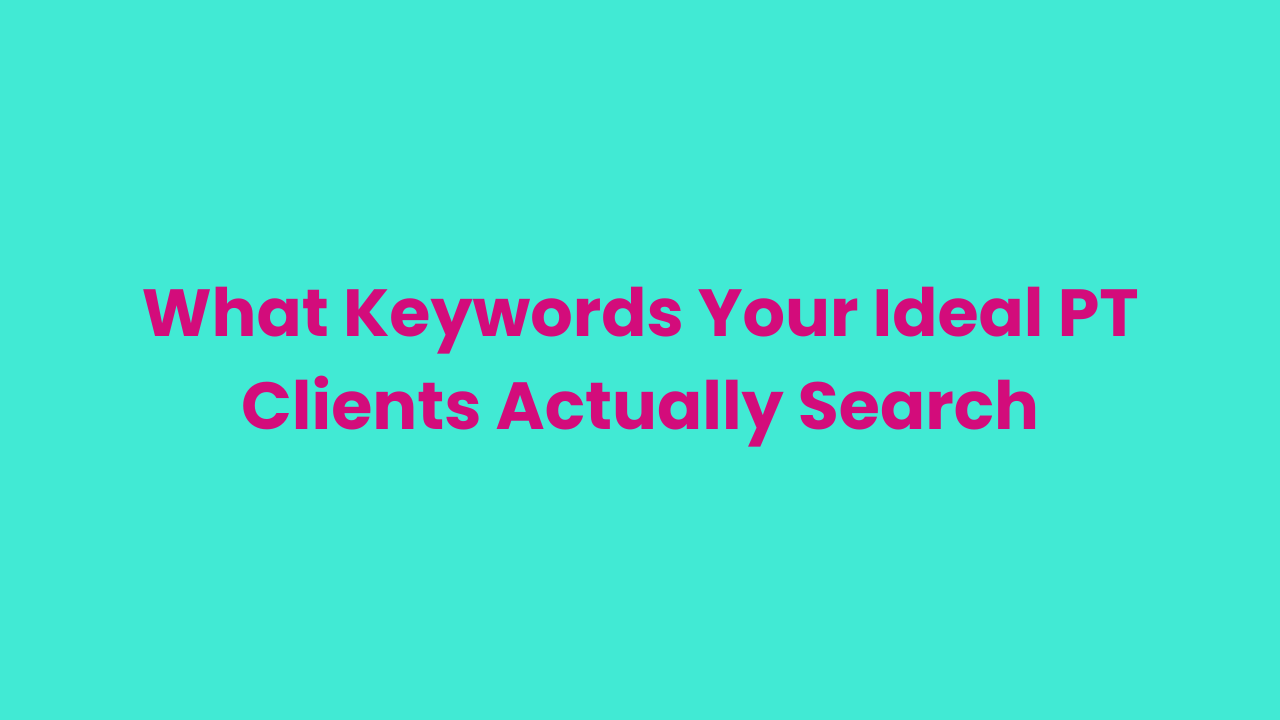What Keywords Your Ideal Clients Are Actually Searching For