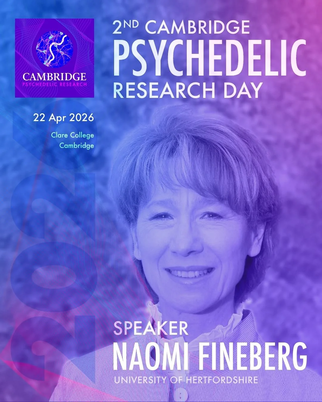 Poster for the 2nd Cambridge Psychedelic Research Day featuring speaker Naomi Fineberg from the University of Hertfordshire, taking place on April 22, 2026, at Clare College, Cambridge. Includes a purple and blue abstract background with a smiling woman's portrait.