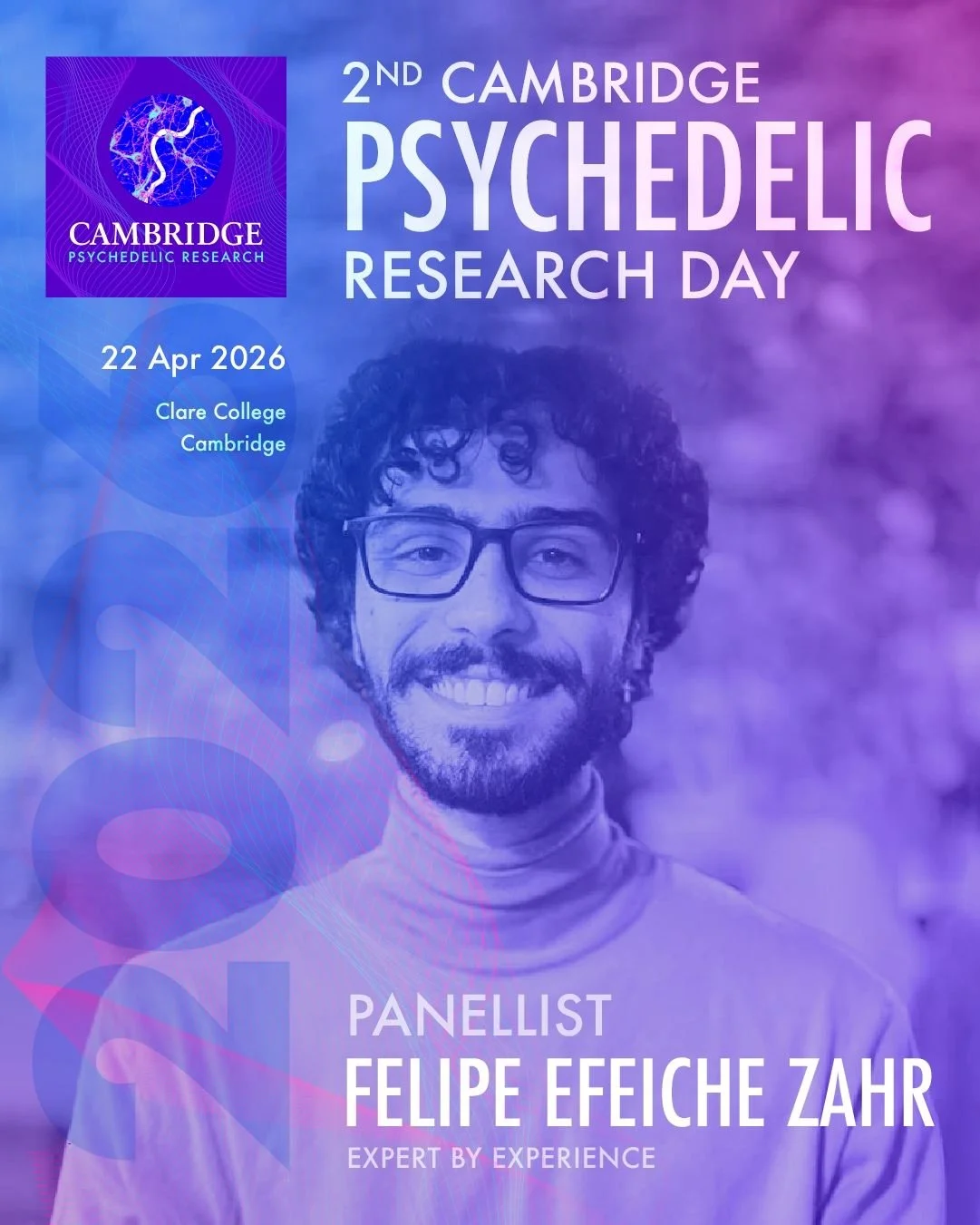 Event poster for the 2nd Cambridge Psychedelic Research Day featuring a smiling man with glasses and curly hair, scheduled for April 22, 2026, at Clare College, Cambridge, with Felipe Efeiche Zahr as a panelist.