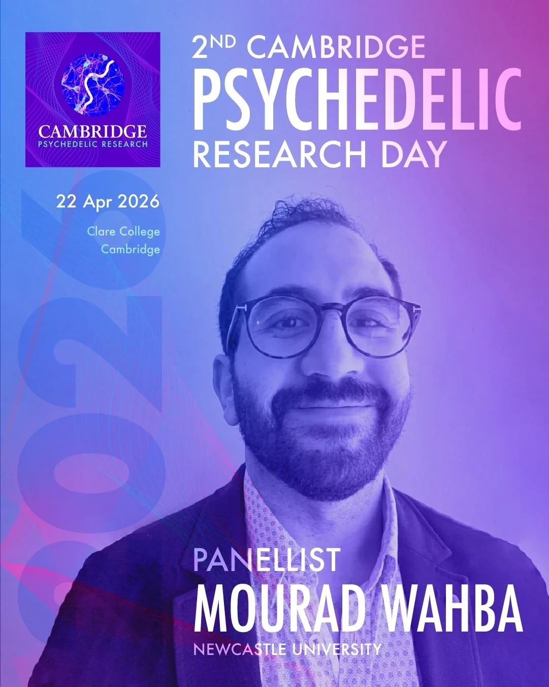 Event poster for the 2nd Cambridge Psychedelic Research Day featuring a photo of Panellist Mourad Wahba from Newcastle University, held on April 22, 2026, at Clare College in Cambridge. The poster has a purple-gradient background with the event title, date, location, and a logo in the top left corner.