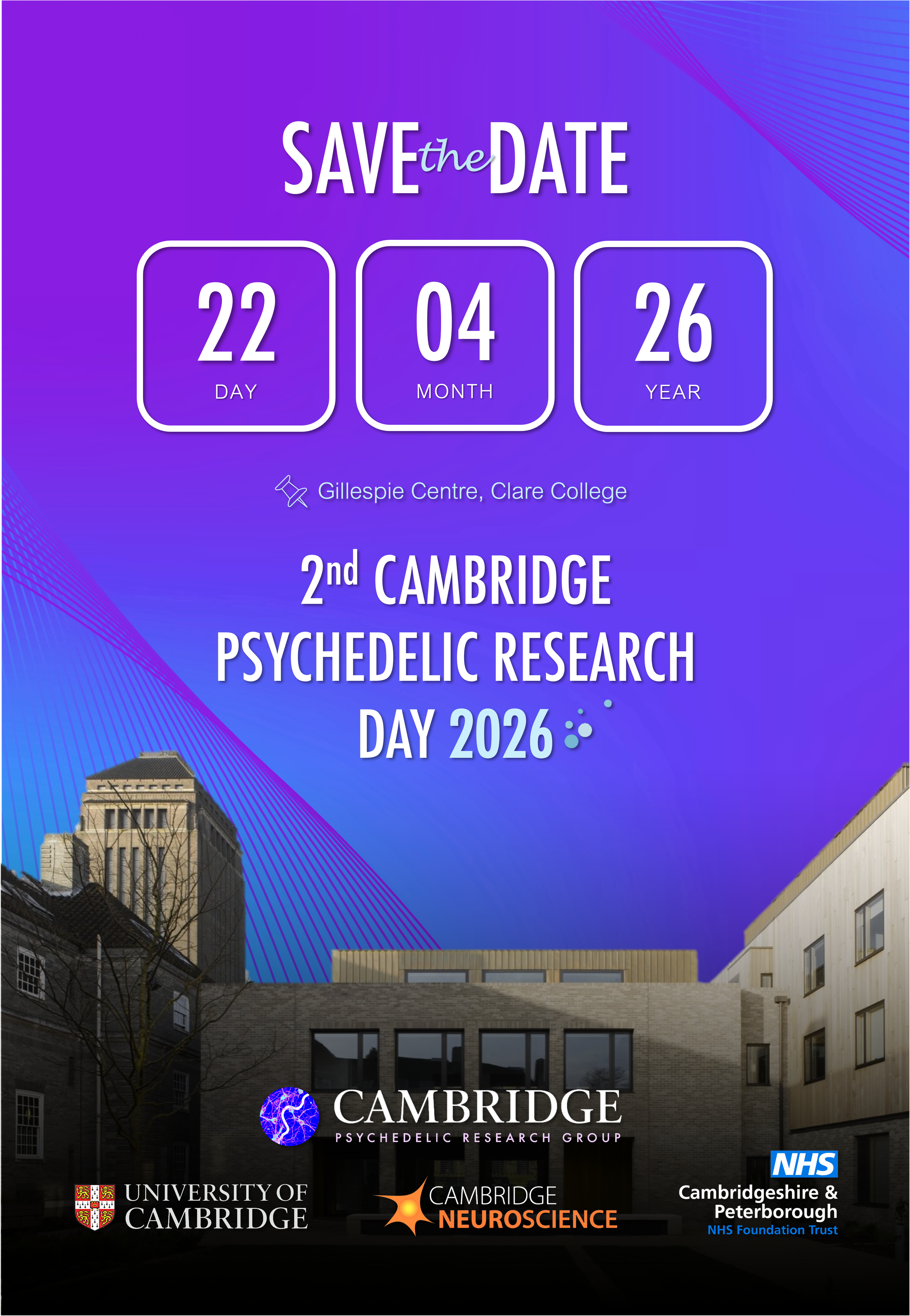 A digital poster for the 2026 Cambridge Psychedelic Research Day, featuring the date 22 April 2026, organized by the University of Cambridge, Cambridge Neuroscience, and the NHS Foundation Trust in Cambridgeshire and Peterborough. The poster has a vibrant purple and blue background with some images of buildings and logos of sponsoring organizations.