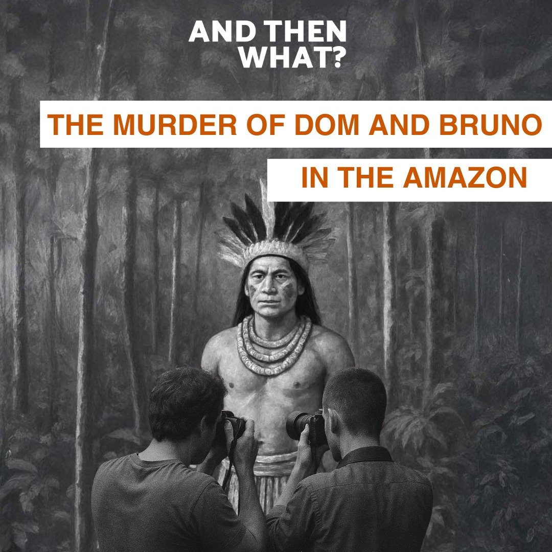 In Episode 5 of &ldquo;And Then What?&rdquo; @dfordarkoa speaks with journalist and filmmaker @soniabridi, whose documentary Vale dos Isolados follows the story of Bruno Pereira and Dom Phillips &mdash; two men murdered in the Amazon for defending In