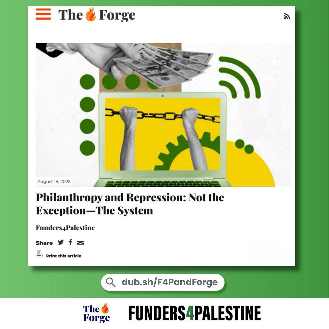 Philanthropy is not neutral - it is deeply embedded within systems of oppression and has been directly used as a tool for repression. 

In Palestine and across the Global Majority, funders have normalized practices that depoliticize narratives, polic