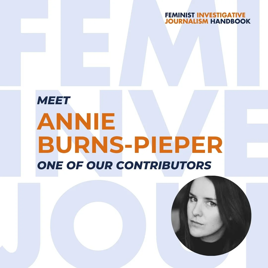 Meet Annie Burns-Pieper, one of our incredible contributors to the Feminist Investigative Journalism Handbook. 

An award-winning reporter uncovering stories on gender, health, and accountability. Her work inspires journalists around the world.

You 