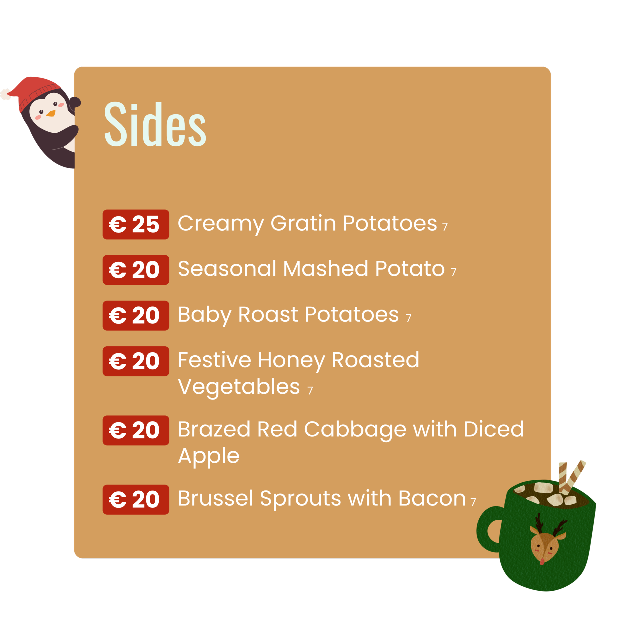 Sweeney's Christmas side dishes menu with prices, including creamy gratin potatoes, seasonal mashed potatoes, baby roast potatoes, festive honey roasted vegetables, and braised red cabbage with diced apple.