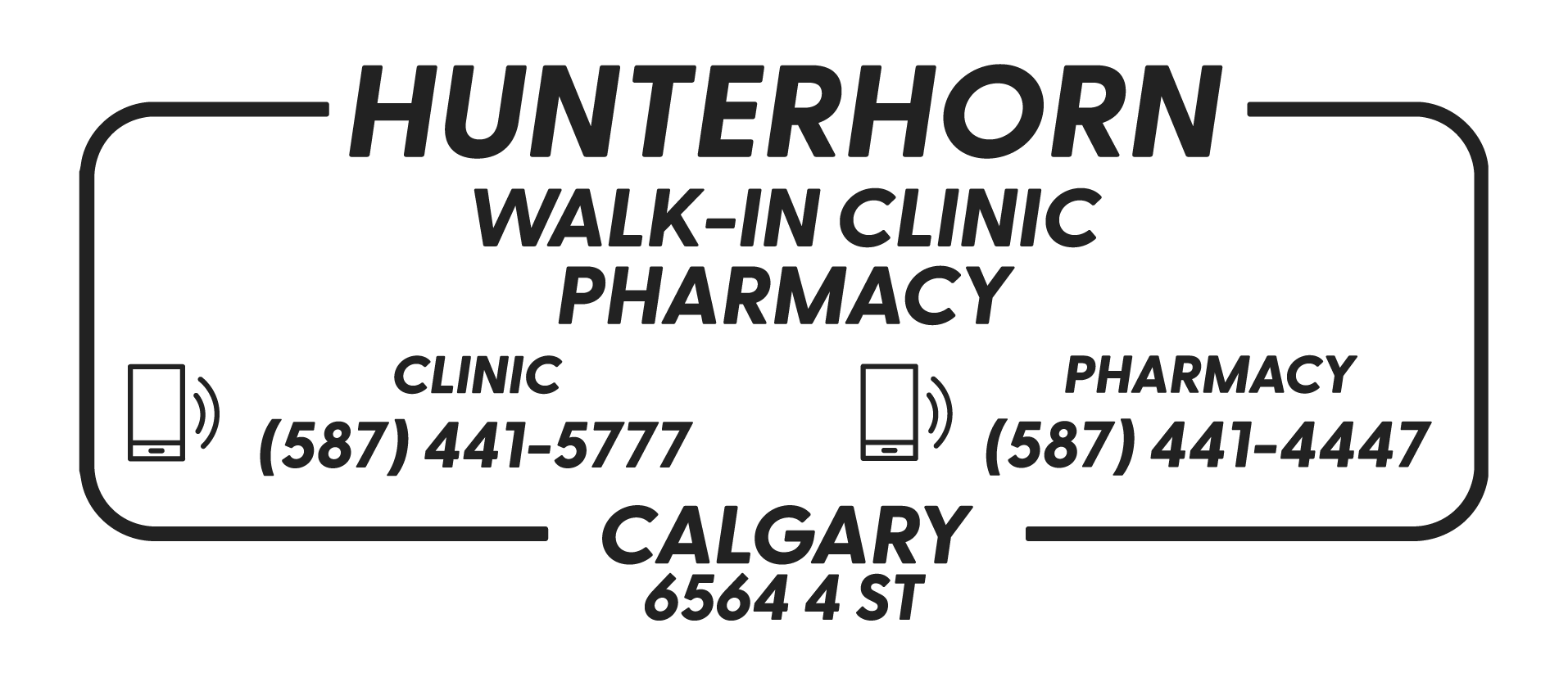 Contact information for Hunterhorn Walk-In Clinic and Pharmacy in Calgary. Phone numbers: clinic (587) 441-5777, pharmacy (587) 441-4447. Address: 6564 4 St.