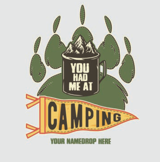 4141 HAD ME AT CAMPING