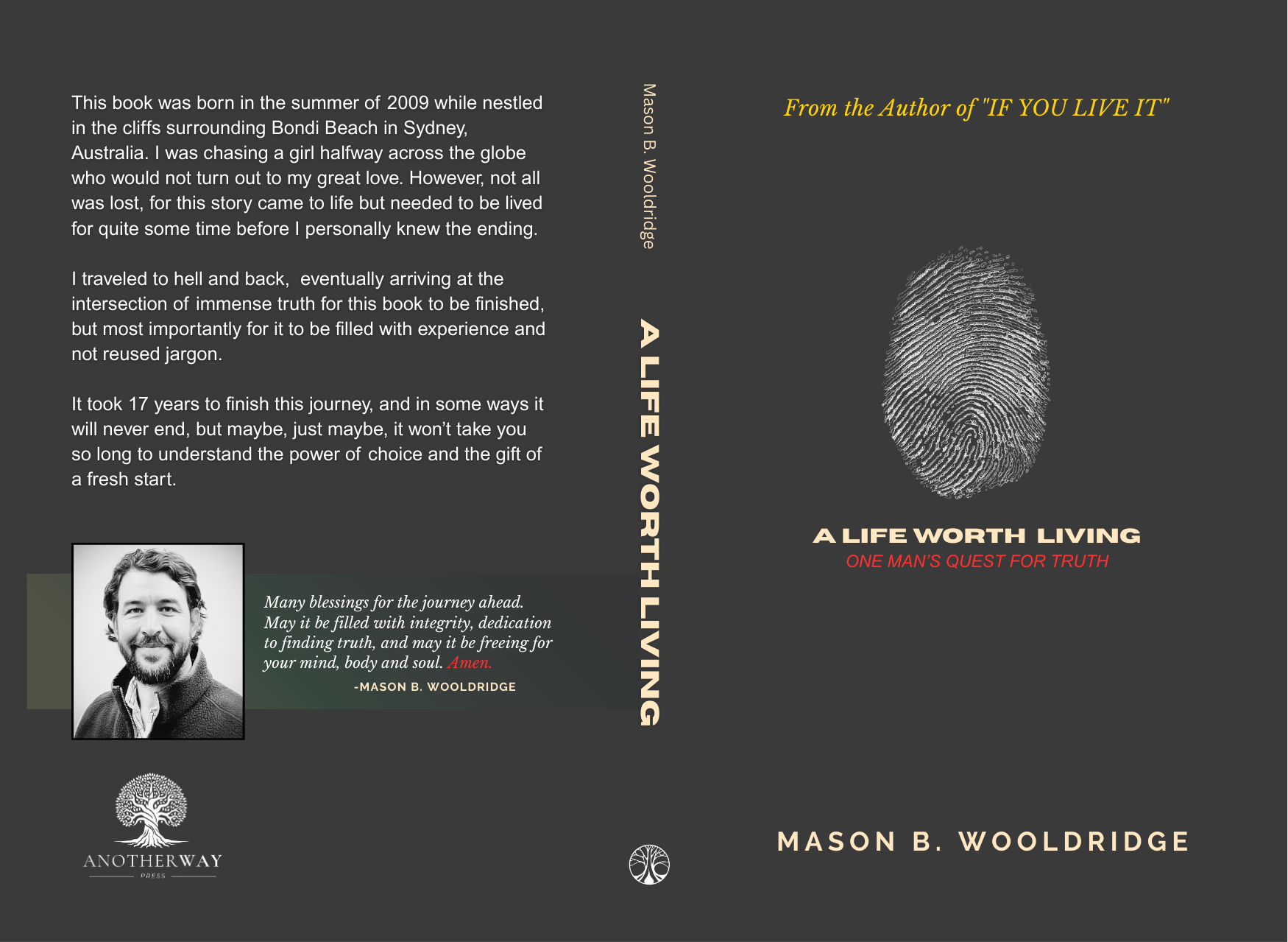 Book cover titled "A Life Worth Living" by Mason B. Wooldridge. The front features a fingerprint graphic, the title, subtitle "One Man's Quest for Truth," and author's name. The back contains a summary, a black-and-white portrait of the author, a quote, and a logo of the publisher, Another Way Press.