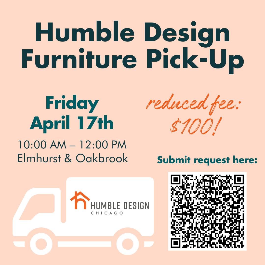 🚚 For one day only on April 17th, we will be extending our service pick-up area to Oakbrook &amp; Elmhurst with a reduced pick-up fee of $100! Scan the QR code or visit us at www.humbledesign.org/chicago to submit your donation pick-up request. 📦