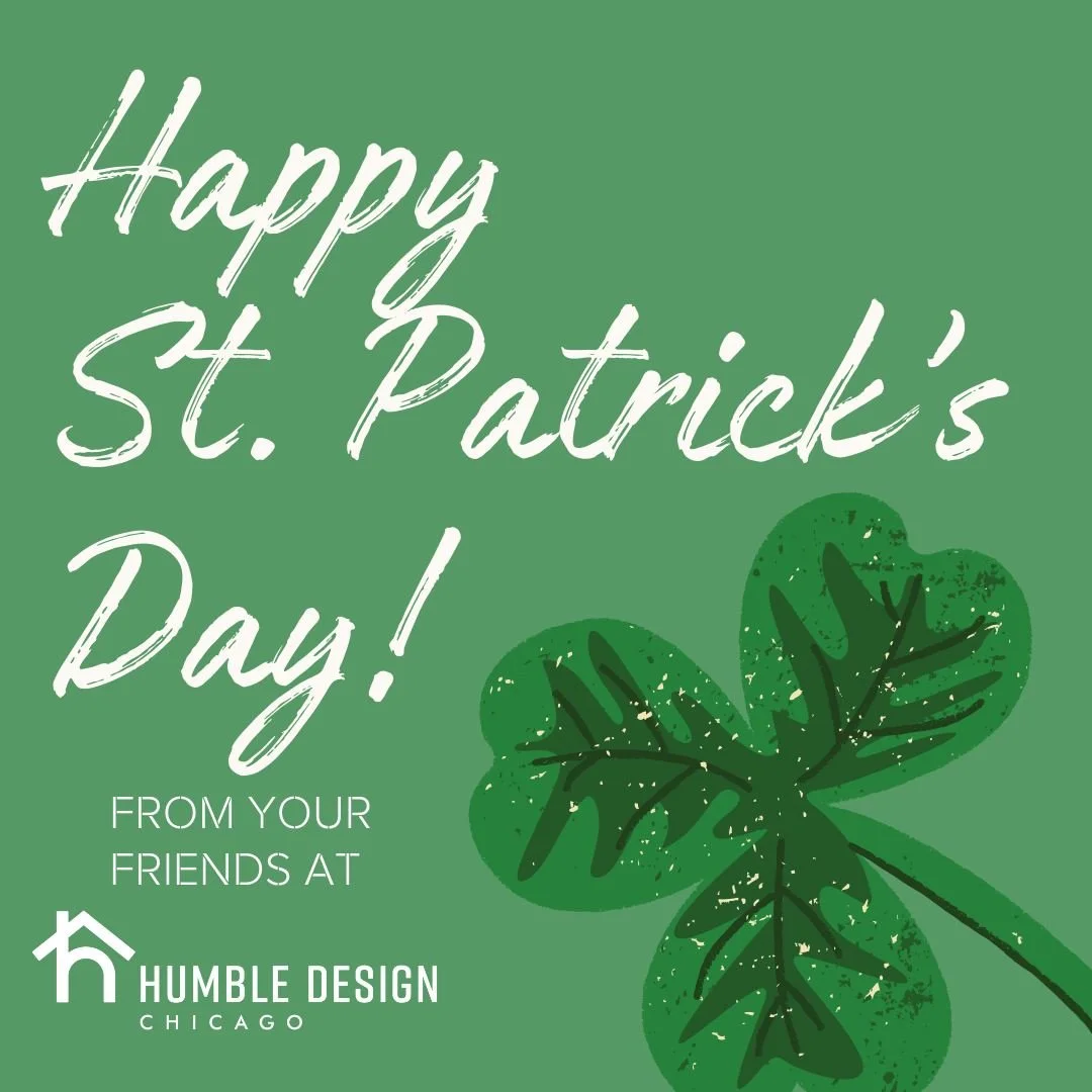 🍀 Happy St. Patrick's Day! May the luck of the Irish meet you in all that you do. From your friends at Humble Design Chicago. 💚