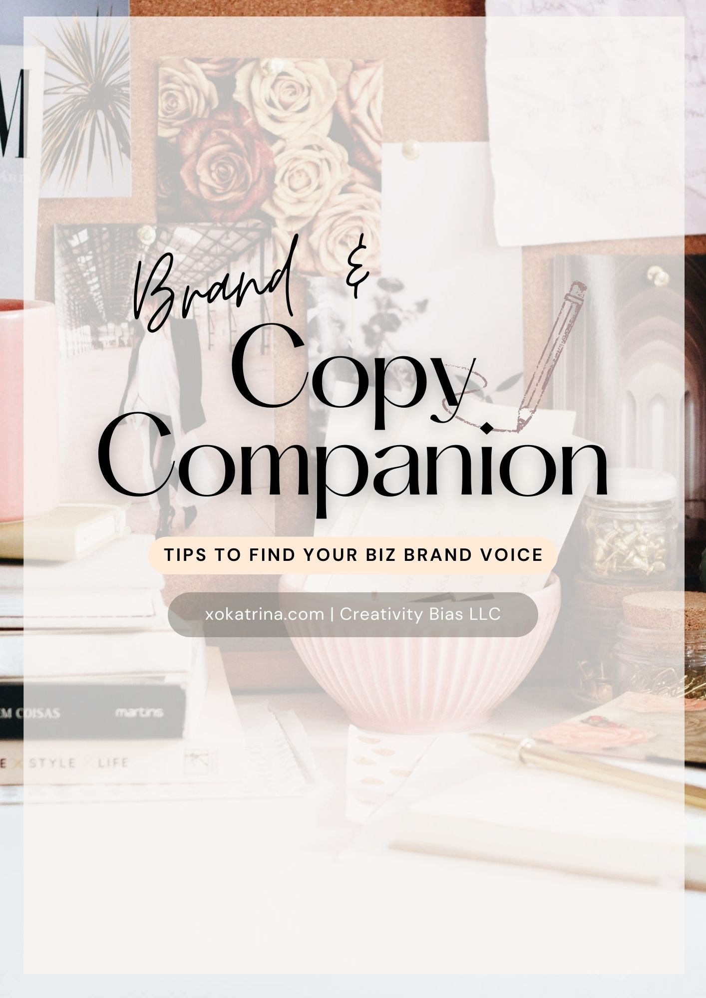 Cover page of a guide titled 'Brand & Copy Companion' with tips to find your business brand voice, featuring a background with notebooks, roses, and office items.