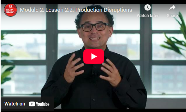 Module 2, Lesson 2.2: The Bad: Production Disruptions