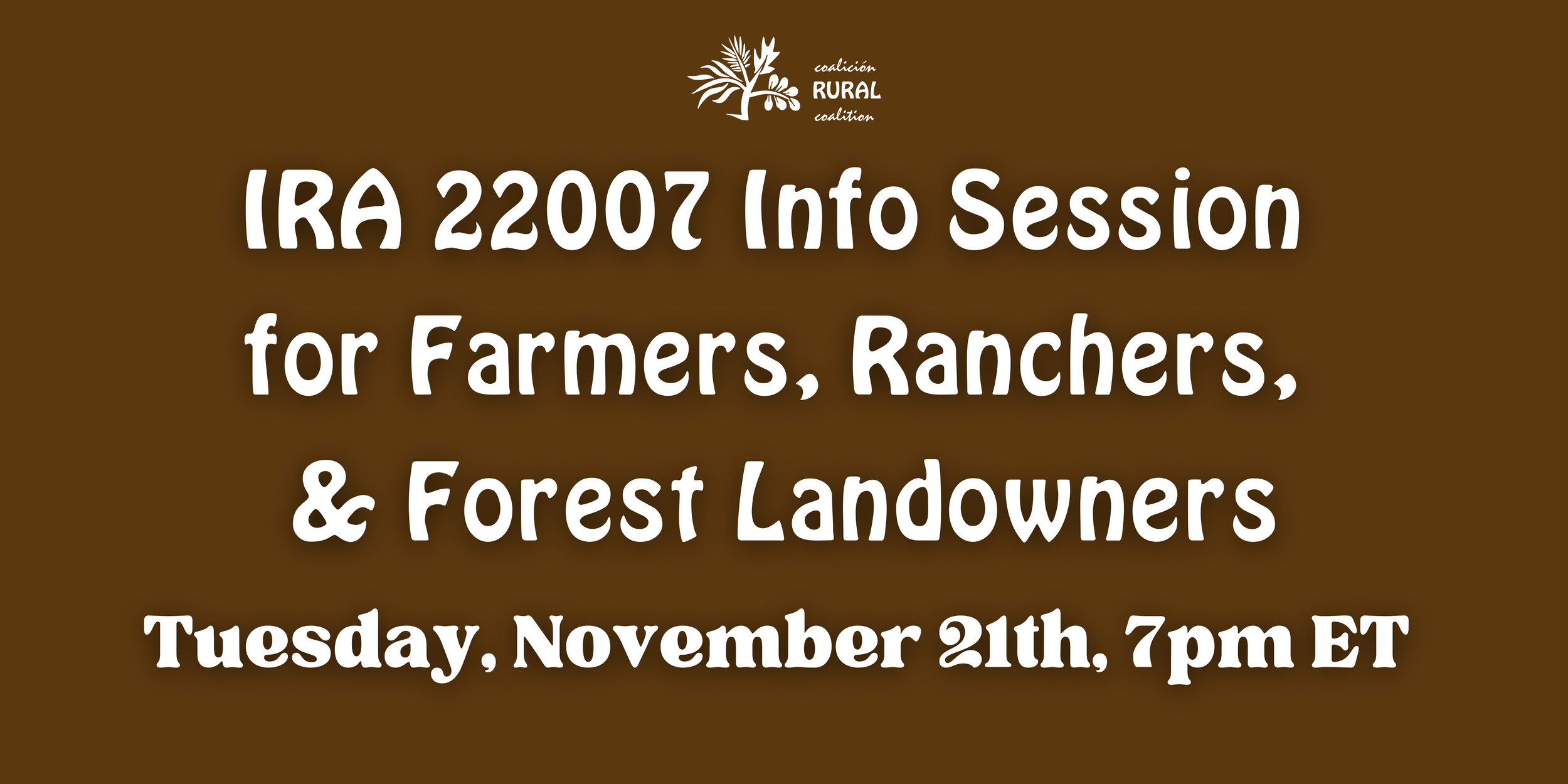 IRA 22007 Info Session for Farmers, Ranchers, &amp; Forest Landowners 