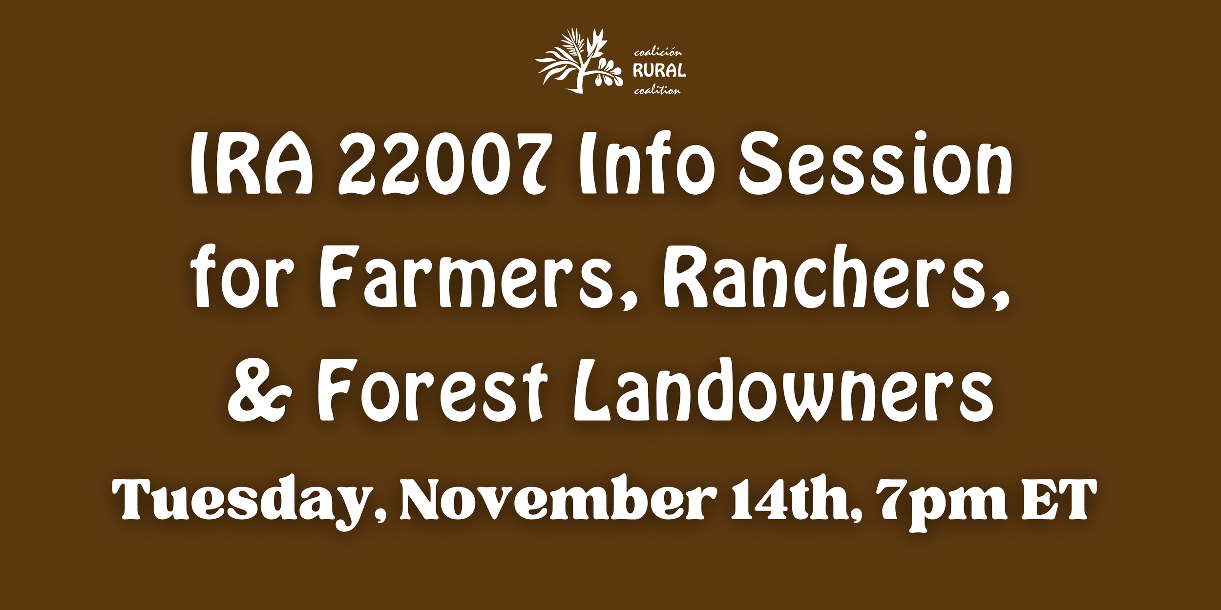 IRA 22007 Info Session for Farmers, Ranchers, &amp; Forest Landowners 