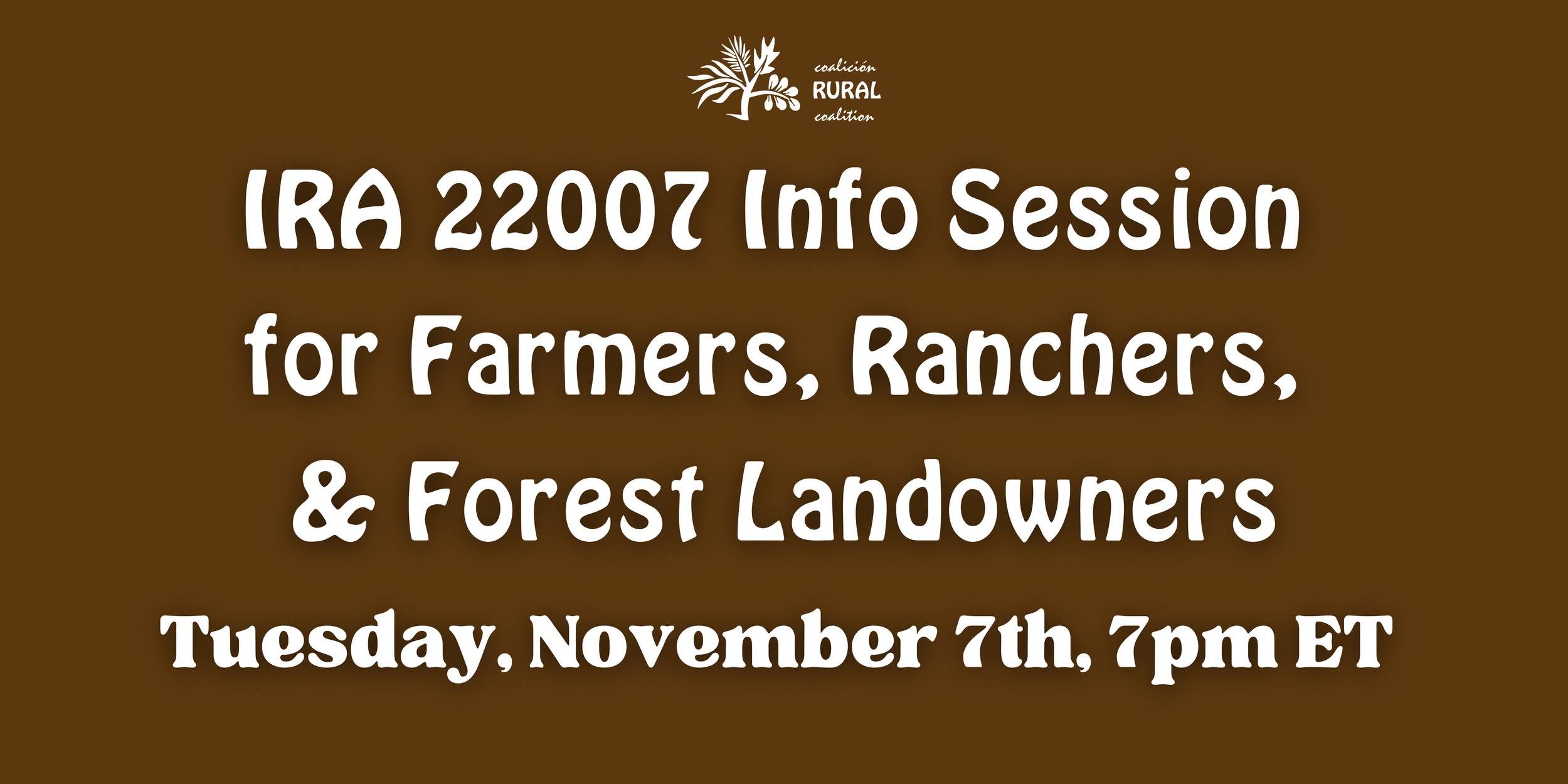 IRA 22007 Info Session for Farmers, Ranchers, &amp; Forest Landowners 