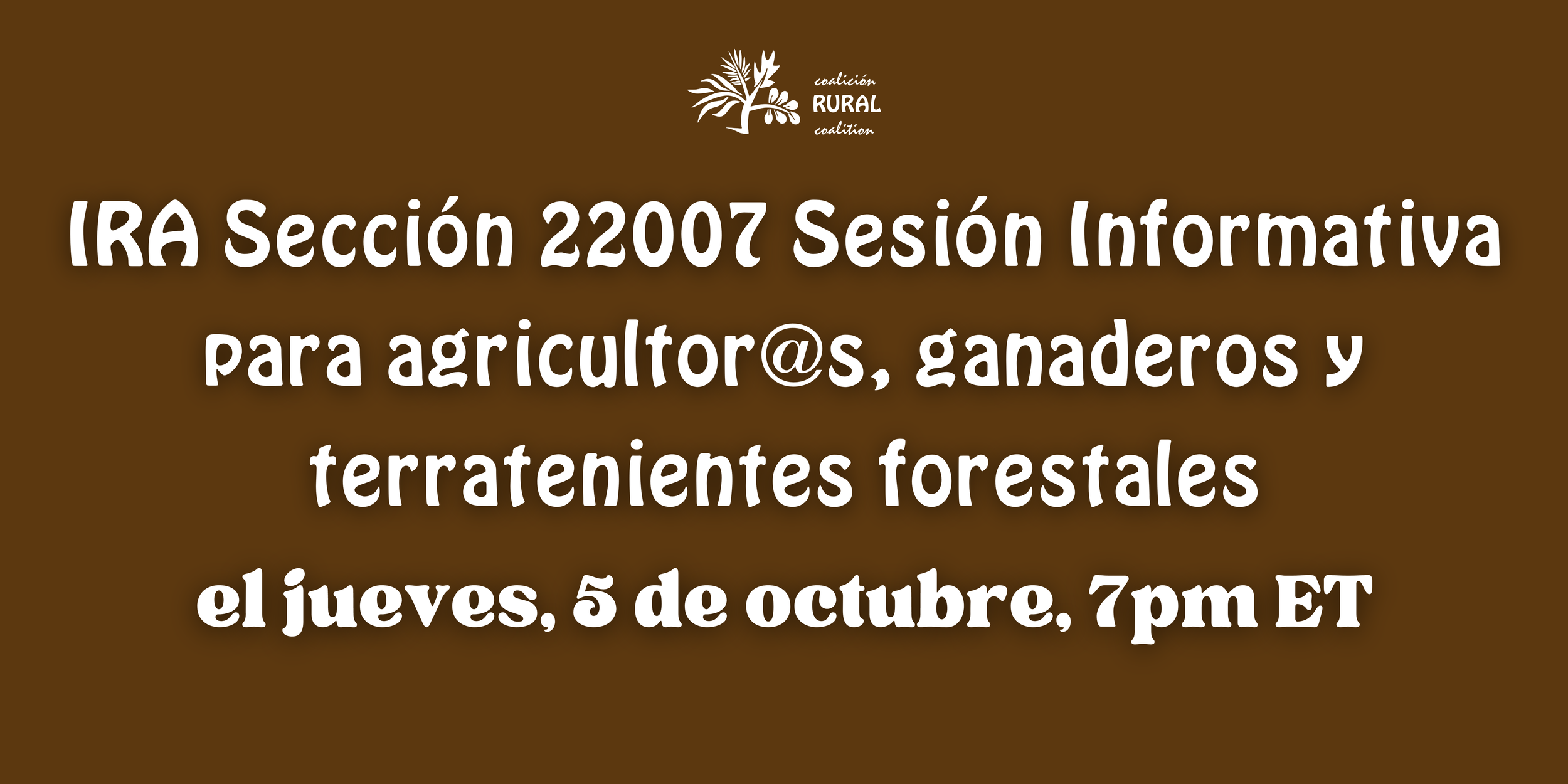 IRA Sección 22007 Sesión informativa para agricultor@s, ganaderos y terratenientes forestales 