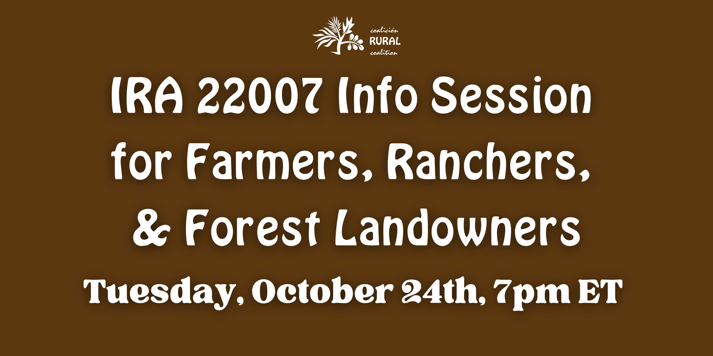 IRA 22007 Info Session for Farmers, Ranchers, &amp; Forest Landowners 