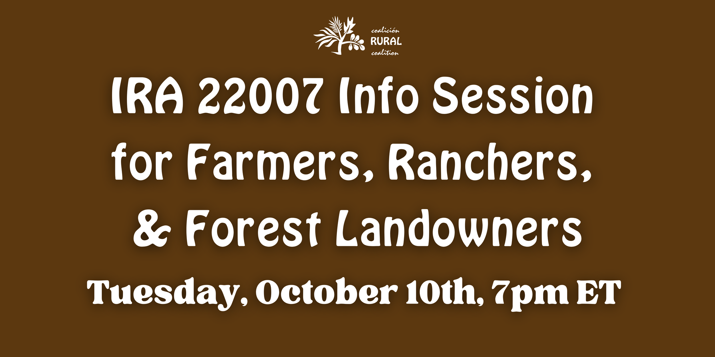 IRA 22007 Info Session for Farmers, Ranchers, &amp; Forest Landowners