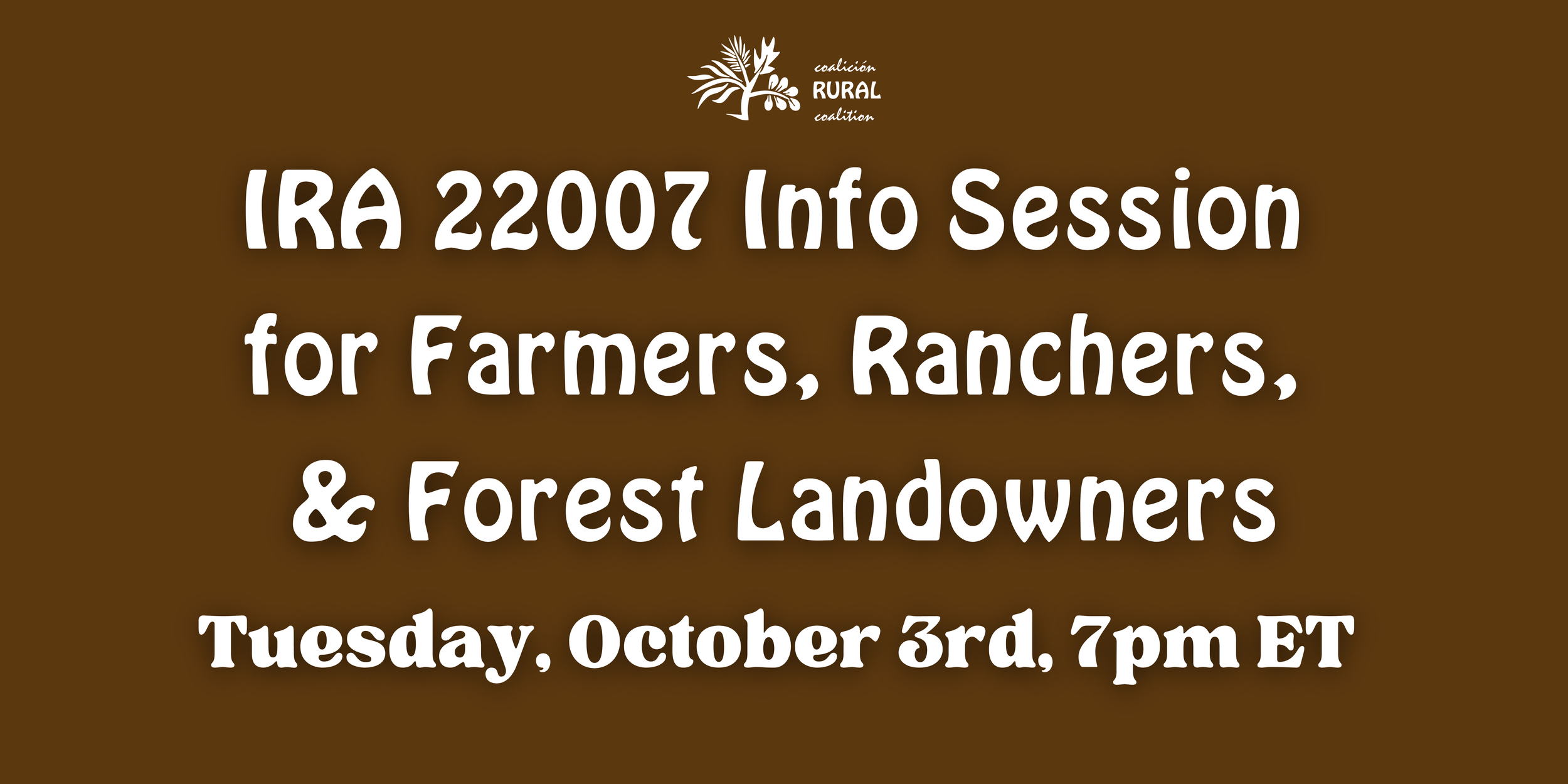 IRA 22007 Info Session for Farmers, Ranchers, &amp; Forest Landowners