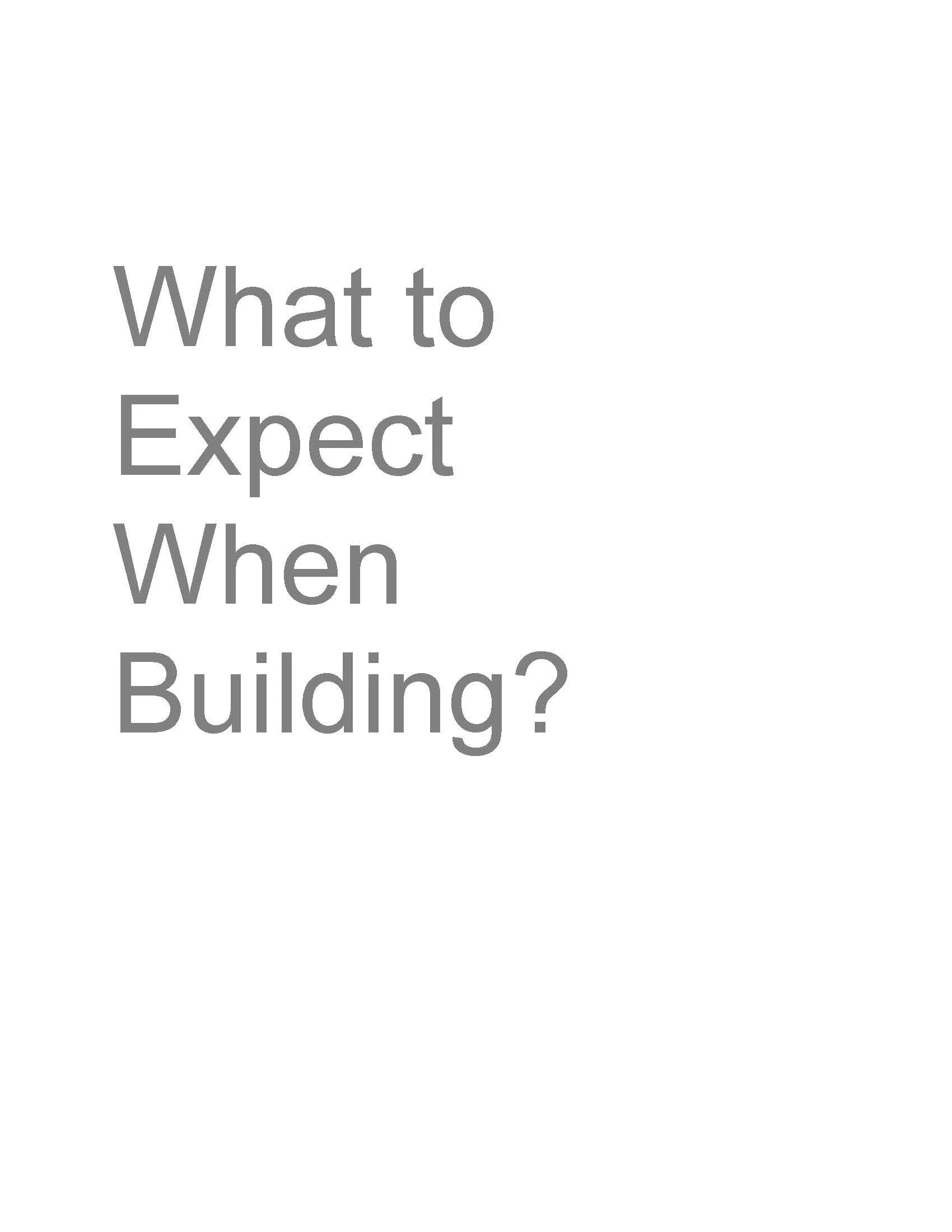 What to Expect When Building?