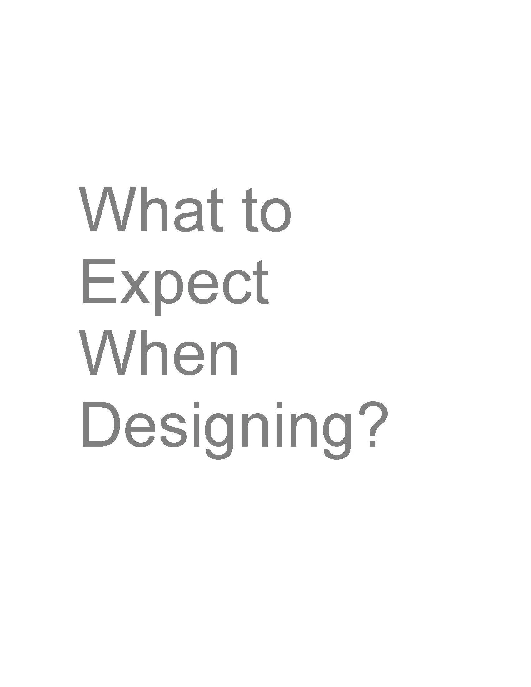 What to Expect When Designing?