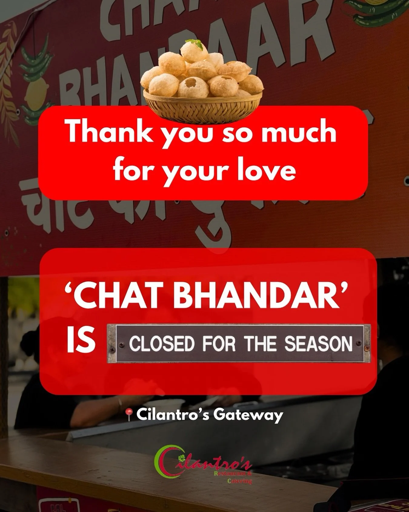 Thank you so much for your amazing love and support that you showed for our ‘Chat Bhandar’🥙🥗
- It’s sad to announce that we are closed for the season.
‘Chat Bhandar’ at
📍 Cilantro’s Gateway
- Team Cilantro&r