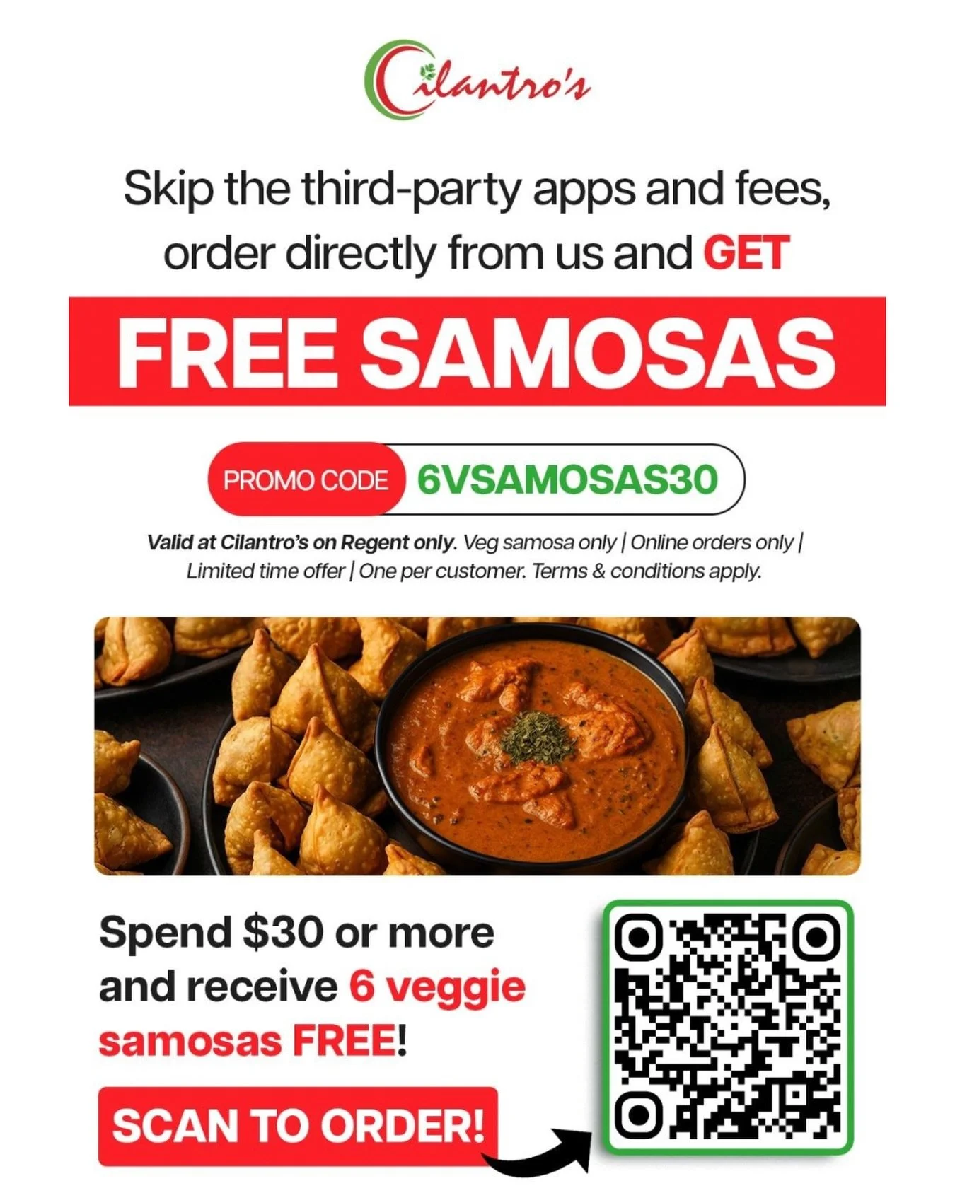 FREE SAMOSAS 🥟🔥
- Spend $30+ and we&rsquo;ll hook you up with 6 Veggie Samosas on the house!

How to get yours:
👉 Head to cilantrosrestaurant.square.site
👉 Load up your cart with $30+ of goodness
👉 Add the &ldquo;6pcs Veggie Samosas&rdquo; to yo