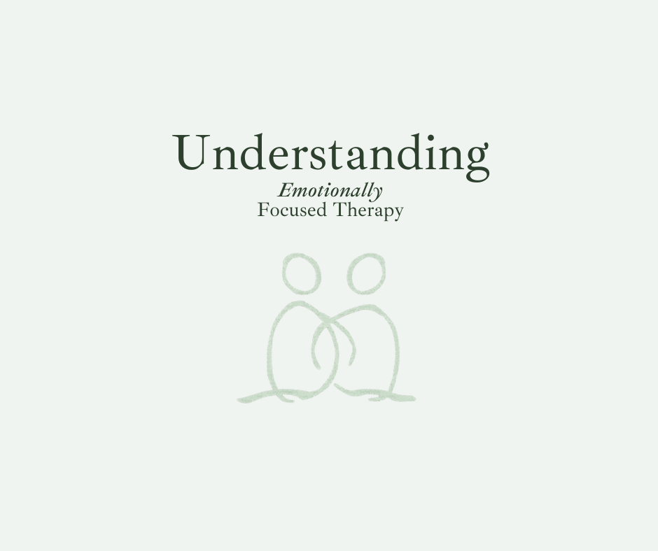 Understanding Emotionally Focused Therapy