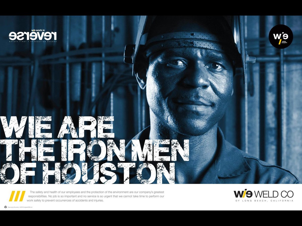 Close-up of a person in welding gear with text "We are the iron men of Houston," and "We Weld Co of Long Beach, California" logo.