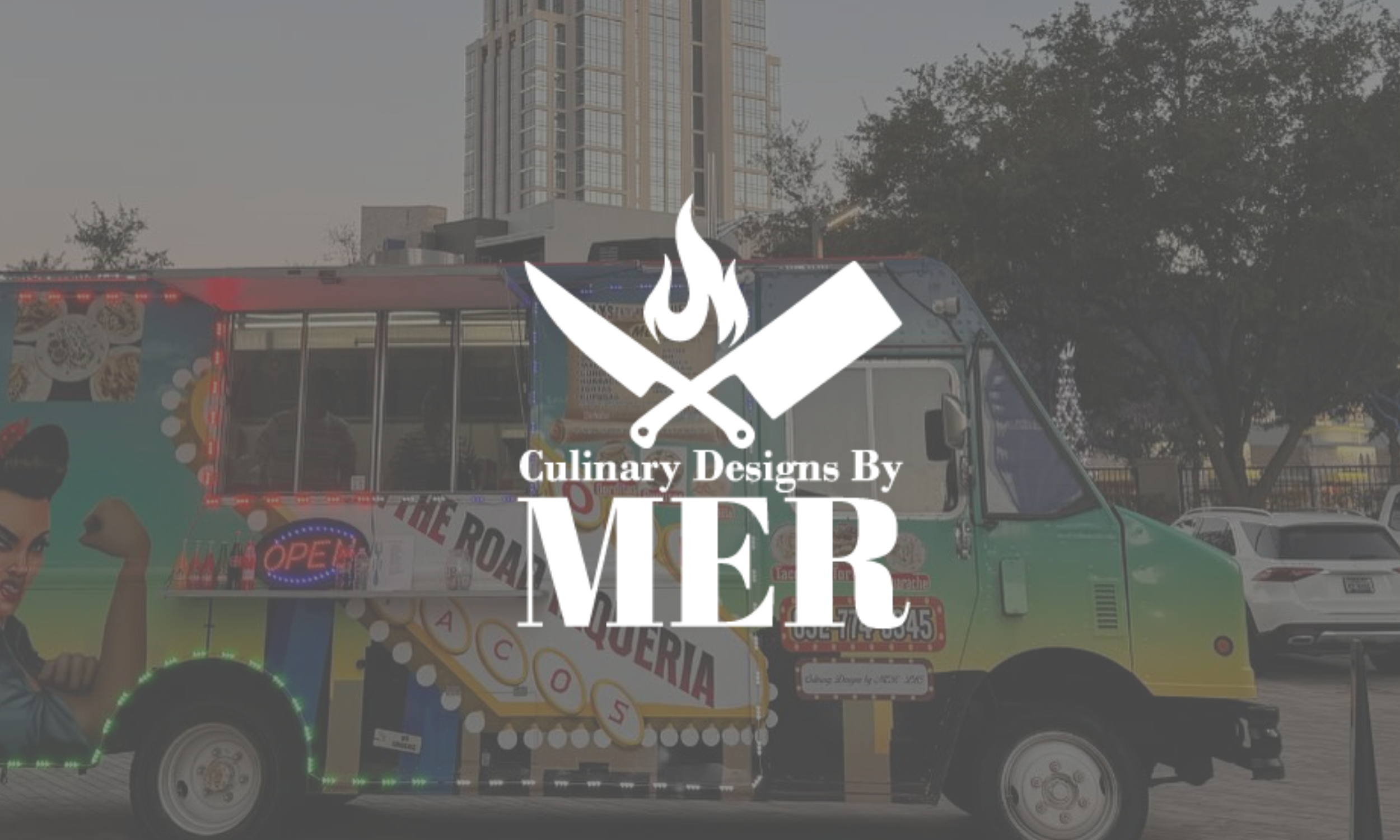 Colorful food truck with a large graphic of a person flexing a bicep on the side, parked on a city street with trees and buildings in the background, and a logo overlay for "Culinary Designs By MER" with a chef's knife, spatula, and flame icon.