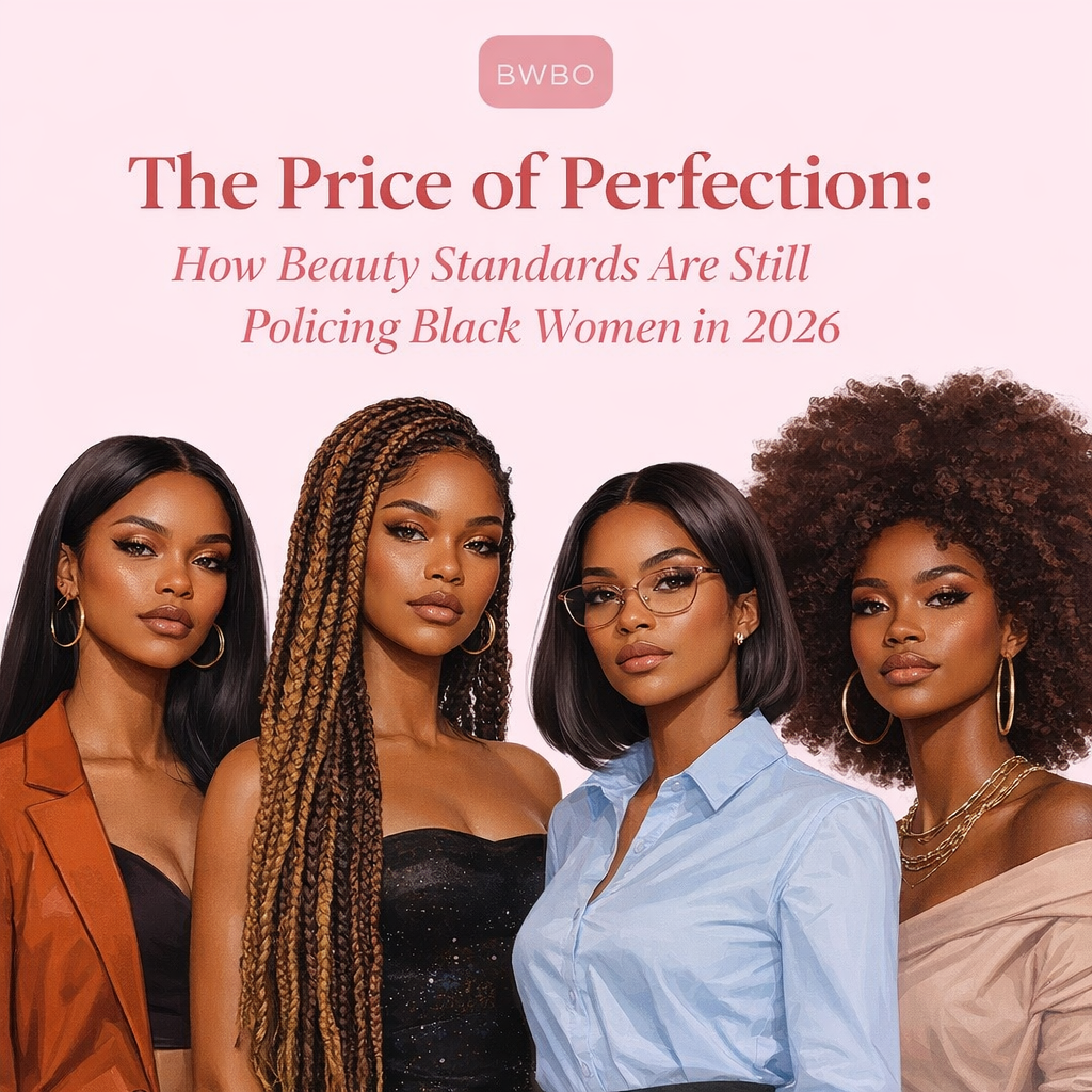 The Price of Perfection: How Beauty Standards Are Still Policing Black Women in 2026